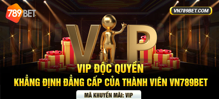 Trở thành thành viên VIP của 789bet để nhận nhiều ưu đãi